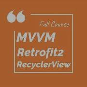 FULL COURSE ANDROID MVVM ViewModel LiveData Retrofit2 RecyclerView GLIDE Using KOTLIN