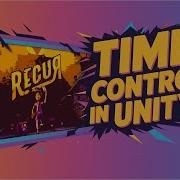 Master Time Manipulation In Unity RECUR Style Forward Backward Time System