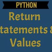 Python Return Statements And Values Video 244