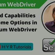 Desired Capabilities And Chrome Options In Selenium WebDriver