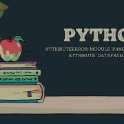 AttributeError Module Pandas Has No Attribute DataFrame