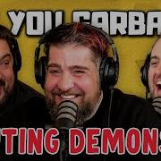 Big Jay Oakerson Are You Garbage Comedy Podcast Fighting Demons