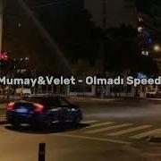 Ece Mumay Velet Olmadı Speed Up