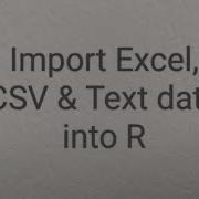 Import Excel CSV Text Data Into R