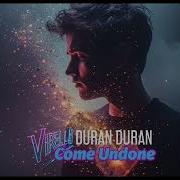 Come Undone DURAN DURAN VIRELLI Deep House Edit Cover
