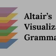 Altair S Visualization Grammar