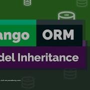 Django Model Inheritance Options Introduction ORM Part 9
