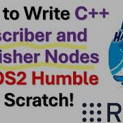How To Write C Subscriber And Publisher Nodes In ROS2 Humble From Scratch ROS2 Tutorial