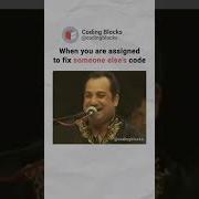 When You Fix Someone S Else Code Who Else Can Relate Coding Blocks Code Codingblocks