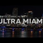 Ultra Miami 2017 Official 4K Aftermovie