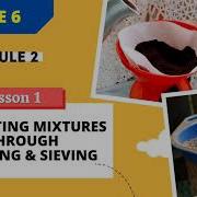 Science 6 Q1 Module 2 Lesson 1 Separating Mixtures Through Filtering And Sieving