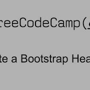Create A Bootstrap Headline Bootstrap Free Code Camp