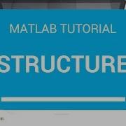 How To Use Structures In Matlab Matlab Tutorial Learn Too Fast