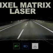 LASER Pixel Matrix LED Headlights Technologies For Better Night Vision