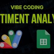 Vibe Coding Sentiment Analysis In Google Sheets