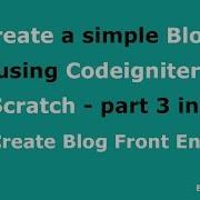 Create A Simple Blog Using Codeigniter From Scratch Part 3 In Hindi