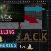 J A C K Map Editor Install On Linux How To Install And Configure Jack On Linux Jack Hammer Editor