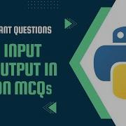 Basic Input And Output In Python MCQs L Top 20 Python Basic Input And Output Questions And Answers