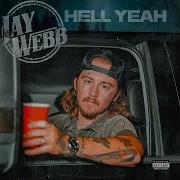 Jay Webb Hell Yeah Official Audio
