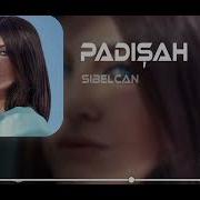 Sibel Can Padişah Furkan Demir Remix