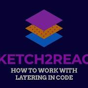 Sketch2React How To Work With Layering In Code