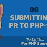 06 Sending A PR To Php Src Writing Tests For PHP Source