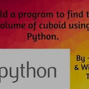 Make A Program To Find The Volume Of A Cuboid Using Python