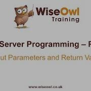 SQL Server Programming Part 4 Output Parameters Return Values