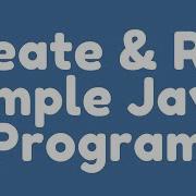 How To Create And Run A Simple Java Program In Eclipse IDE
