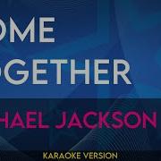 Come Together Michael Jackson KARAOKE