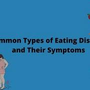 6 Common Types Of Eating Disorders And Their Symptoms