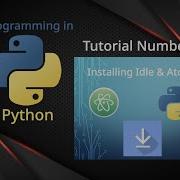 How To Download Idle Atom Programming In Python Tutorial No 01