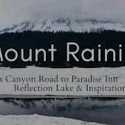 Mount Rainier National Park Driving Tour To Reflection Lake Inspiration Point And Paradise