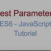 Rest Parameters ES6 JavaScript Tutorial