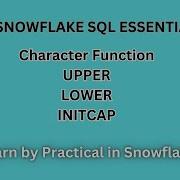 Snowflake SQL Essential Understanding Upper Lower InitCap Functions