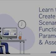 Learn To Create Scenarios Function Parameters Assertions Tutorial 2 For Beginners