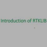 A Brief Introduction Of RTKLIB