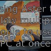 Using Aster Multiseat To Allow Two Users On A Computer At One Time