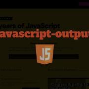 Creating Output Using JavaScript