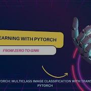 EP25 DL With Pytorch Multiclass Image Classification With Transfer Learning In Pytorch