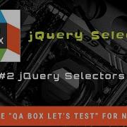 2 JQuery Selectors Find Web Element