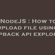 NodeJS How To Upload File Using Loopback Api Explorer