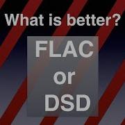 Что лучше FLAC или DSD
