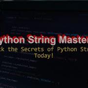 Master The Art Of Python Strings A Comprehensive Guide For All Levels