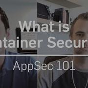 What Is Container Security AppSec 101