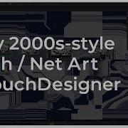 Early 2000s Style Glitch Net Art In TouchDesigner TouchDesigner Tutorial 112