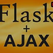 Flask AJAX Tutorial Basic AJAX In Flask App Flask Casts