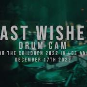 DRUM CAM Last Wishes 12 17 2022 Live For The Children 2022