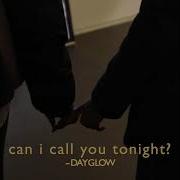 Dayglow Can I Call You Tonight Slowed To Perfection