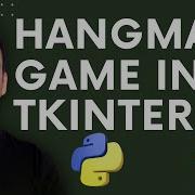 Create A Cool Hangman Game In Python Using TKInter Step By Step Guide
